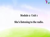 外研版（一起）二下Module 2《Unit 1 She’s listening to the radio》ppt課件3
