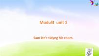 外研版 (一年级起点)Unit 1 Sam isn’t tidying his room.授课课件ppt