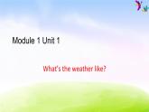 外研版（一起）二下Module 1《Unit 1 What’s the weather like》ppt课件1