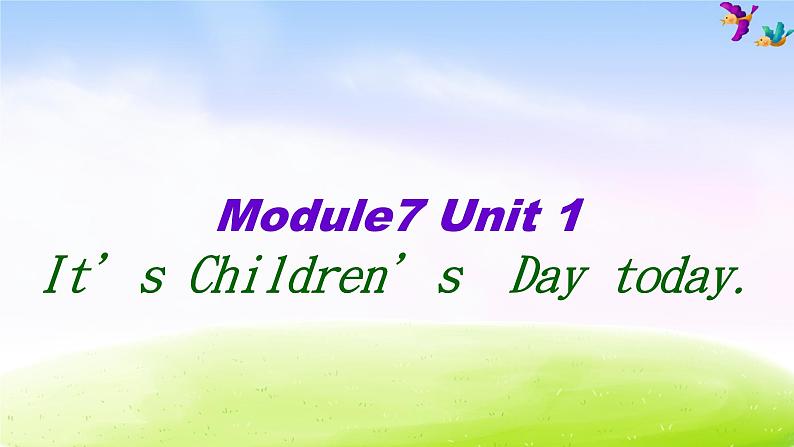 外研版（一起）二下Module 7《Unit 1 It’s Children’s Day today》ppt课件1第1页