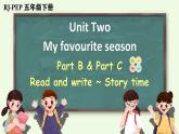Unit 2 My favourite season Part B&C Read and write ~ Story time（课件+素材） 2021-2022学年英语五年级人教PEP版下册