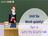 Unit 6 Work quietly！ Part A Let’s try & Let’s talk（课件+素材） 2021-2022学年英语五年级人教PEP版下册