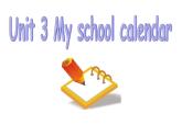 Unit 3 My school calendar课件PPT