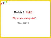 2022年英语外研版六年级下册——Module 8 Unit 2【课件+音频】