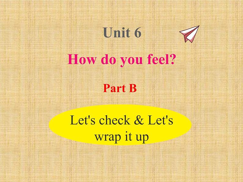 U6-B Let 's check & Let 's wrap it up课件PPT第1页