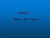 冀教版（三年級起點）Unit1Lesson3WhereAreThey？（課件）- 英語四年級下冊