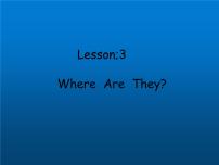 小学英语冀教版 (三年级起点)四年级下册Lesson 3 Where Are They?说课ppt课件