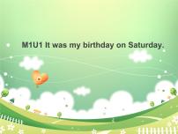 小学Unit 1 It was my birthday on Saturday.示范课课件ppt