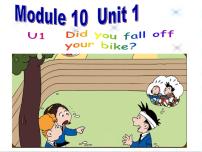 小学英语外研版 (三年级起点)四年级下册Unit 1  Did you fall off your bike?课文内容课件ppt