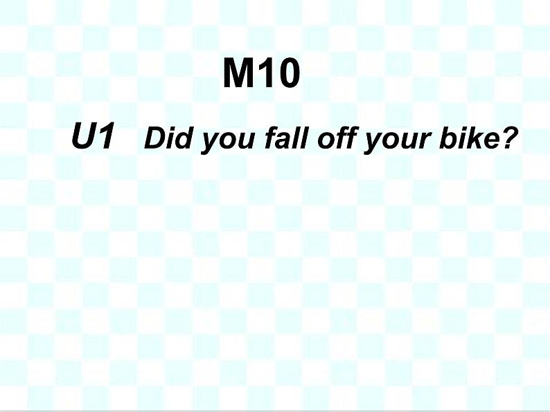 外研版（三起）四下Module 10《Unit 1 Did you fall off your bike》ppt课件第2页