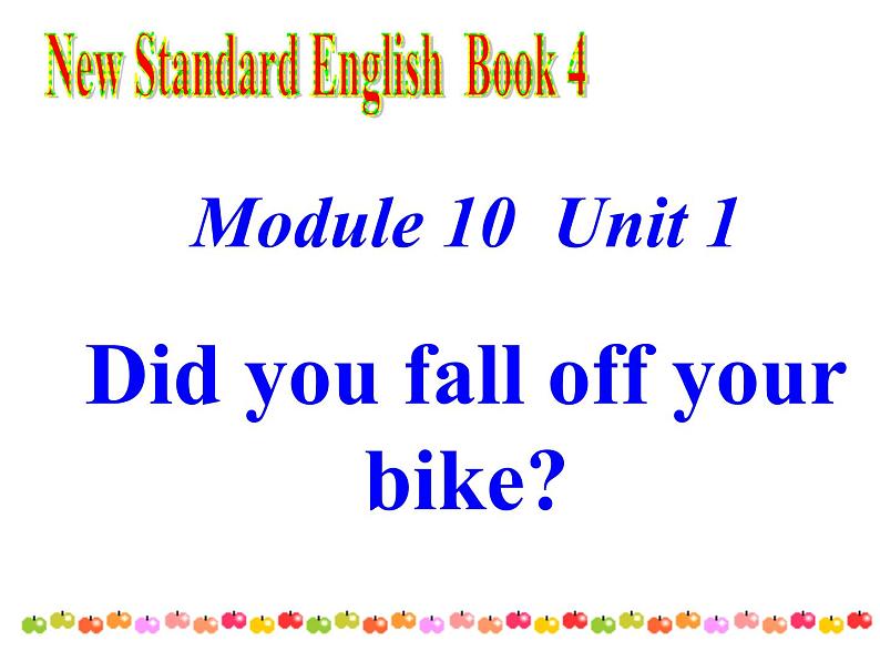 外研版（三起）四下Module 10《Unit 1 Did you fall off your bike》ppt课件301