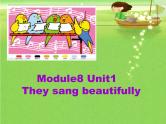 外研版（三起）四下Module 8《Unit 1 They sang beautifully》ppt课件5