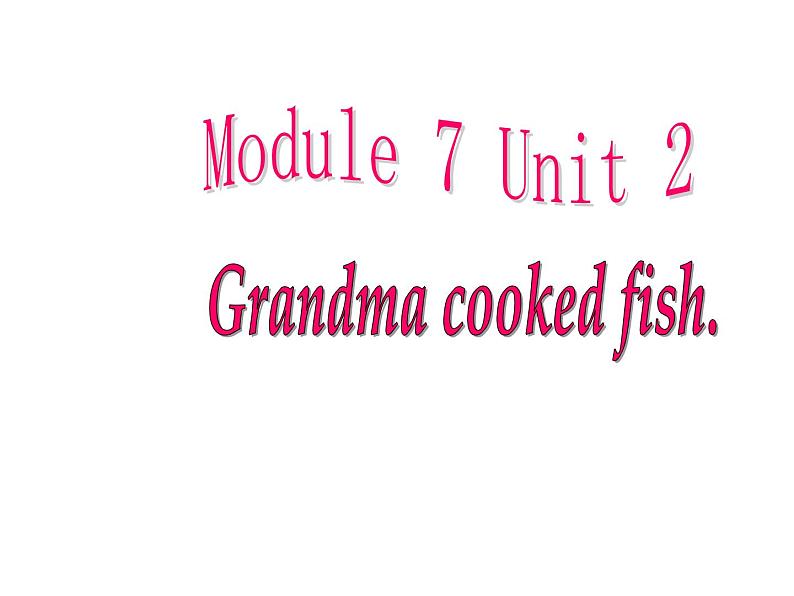 外研版（三起）四下Module 7《Unit 2 Grandma cooked fish》ppt课件3第1页