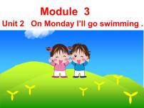 小学英语外研版 (三年级起点)四年级下册Unit 2 On Monday I'll go swimming.教课内容课件ppt