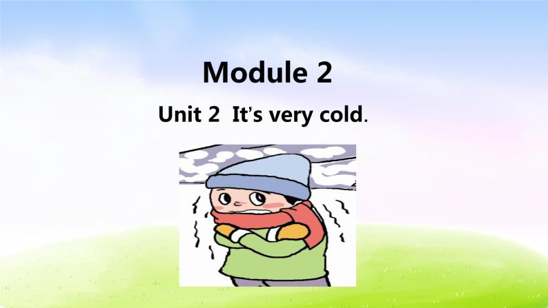 外研四下-M2-U2-It's very cold课件PPT01