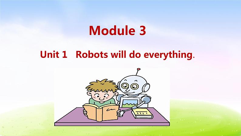 外研四下-M3-U1-Robots will do everything.课件PPT01