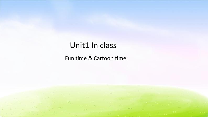 【精品】Unit1Fun time & Cartoon time(课件)译林版(三起)-三年级英语下01