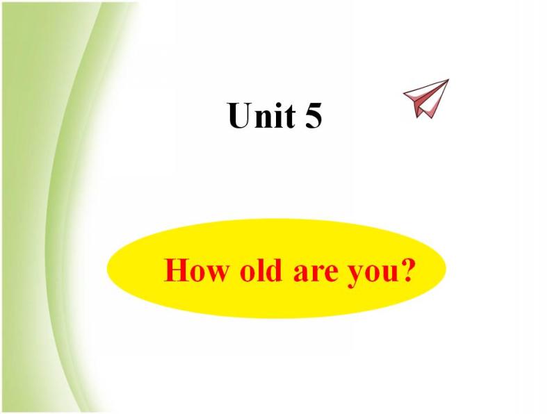 Unit 5 How old are you？课件 译林版小学英语三下01