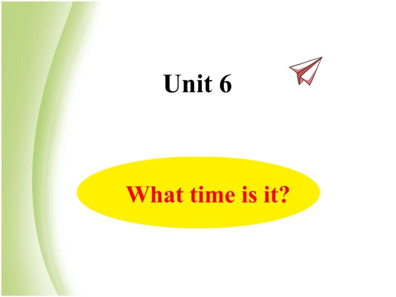 Unit 6 What time is it？课件 译林版小学英语三下01