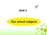 Unit 1 Our school subjects课件 译林版小学英语四下