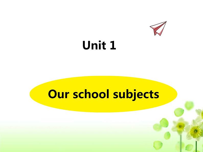 Unit 1 Our school subjects课件 译林版小学英语四下01