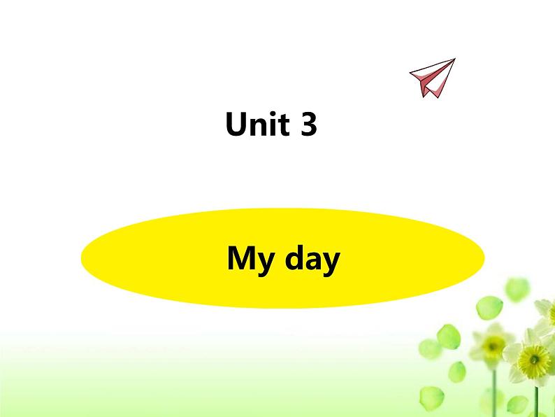 Unit 3 My day课件 译林版小学英语四下01