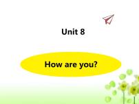 小学英语Unit 8 How are you?教案配套课件ppt