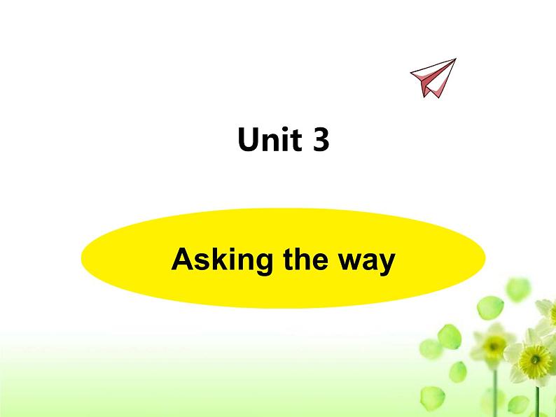 《Unit 3 Asking the way》课件 译林版小学英语五下01