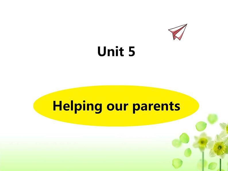 《Unit 5 Helping our parents》课件 译林版小学英语五下01