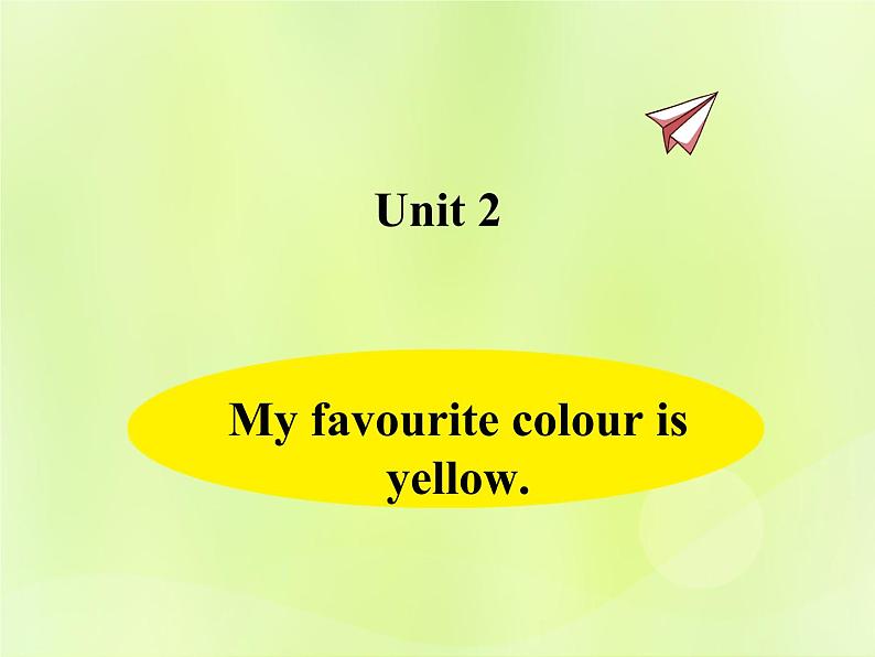 Unit 2 My favourite colour is yellow课件 外研版（三起）小学英语三下01