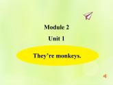 Unit 1 They're monkeys课件 外研版（三起）小学英语三下