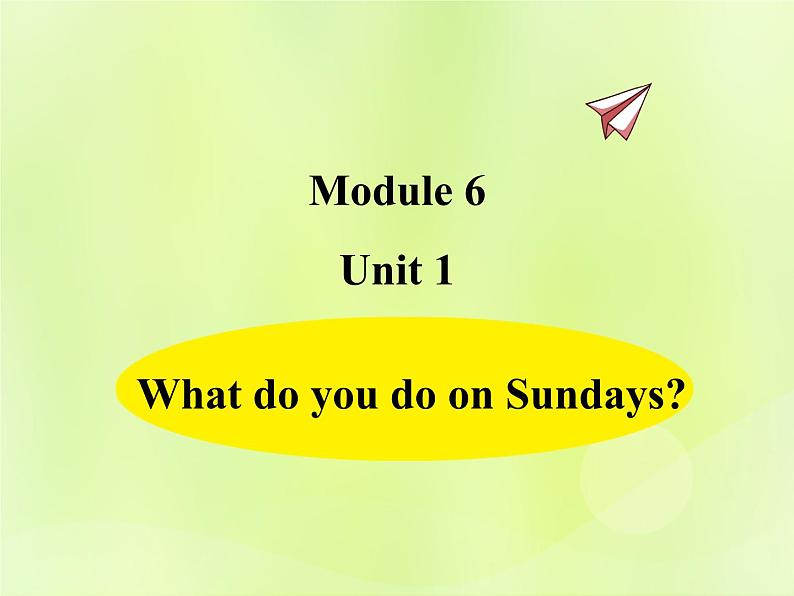 Unit 1 What do you do on Sundays？课件 外研版（三起）小学英语三下01