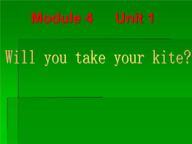 外研版（三年级起点）四年级下册 Module 4 Unit 1 Will you take your kite课件01
