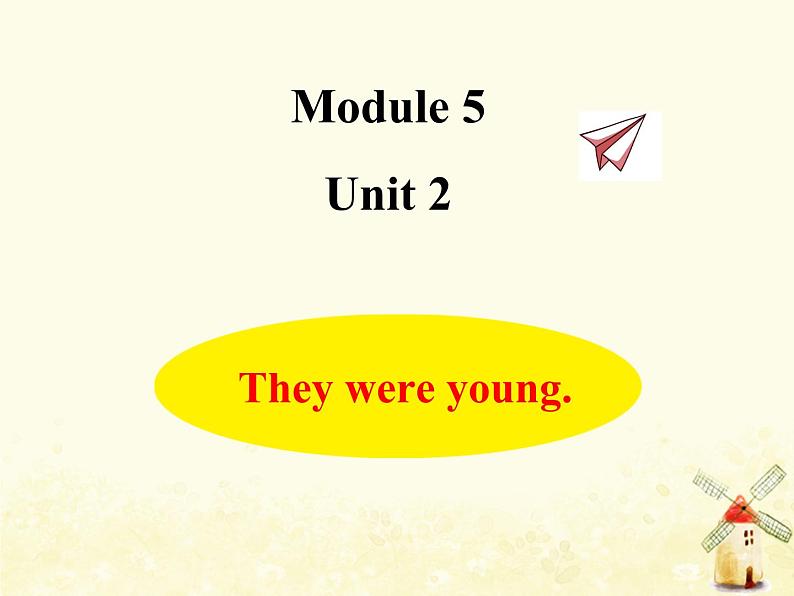 Module5 They were young课件 外研版（三起）小学英语四下01