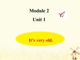 Module2 It’s very old课件 外研版（三起）小学英语四下