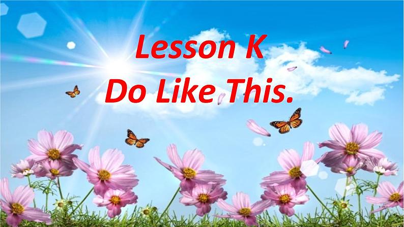 Lesson K Do Like This课件PPT第1页