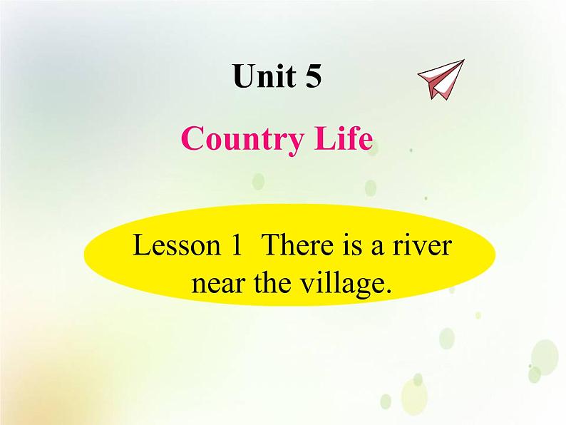 U5-L1 There is a river near the village.第1页