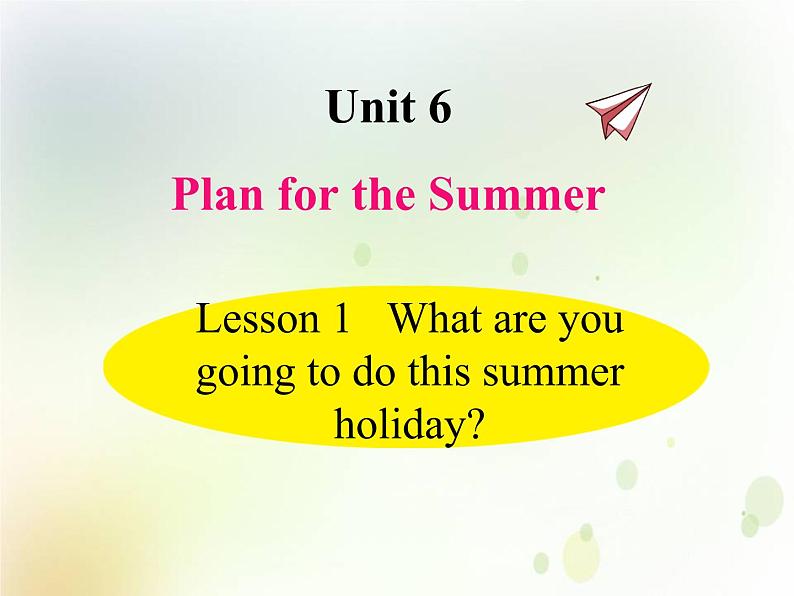 Unit 6 Plan for the Summer 课件PPT+教案+测试卷 鲁科版小学英语五下01