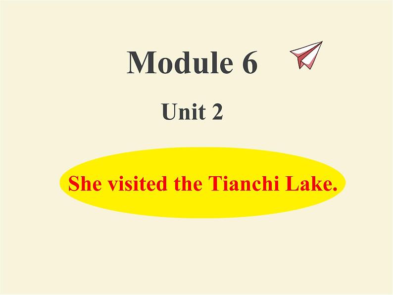 M6 U2 She visited the Tianchi Lake.第1页