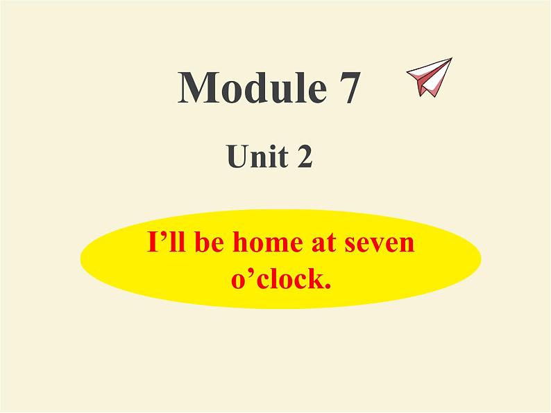 Module 7 外研版（三起）小学英语五下单元课件PPT+教案+测试题01