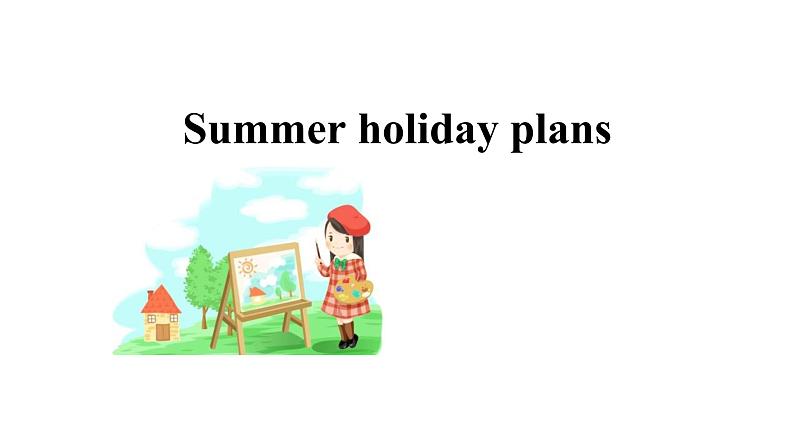 牛津译林版六年级下册英语同步教学PPT课件 7 2Summer holiday plans01