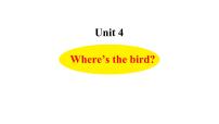 小学英语Unit  4  Where's the bird?备课ppt课件