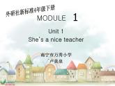Module 1 Unit 1 She is a nice_teacher2课件PPT