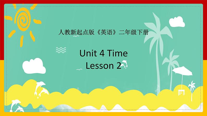 Unit 4 Time Lesson 2 课件01