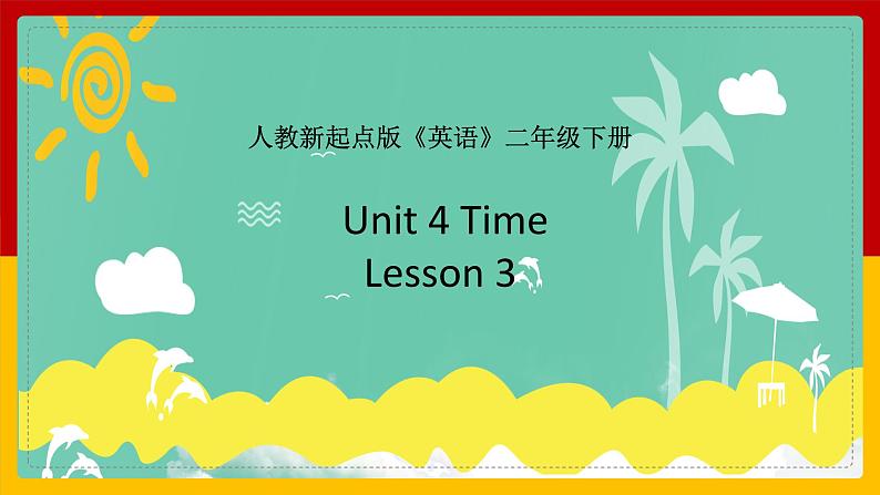 Unit 4 Time Lesson 3 课件01