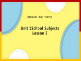Unit 1 School Subjects Lesson 3 课件