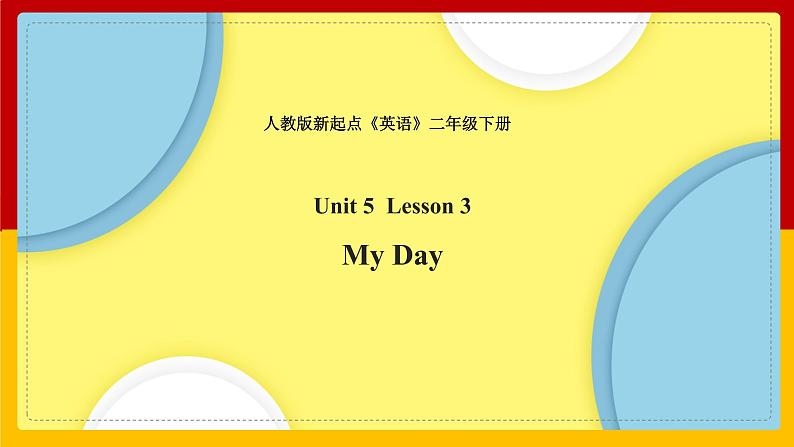 Unit 5 My Day Lesson 3 课件01