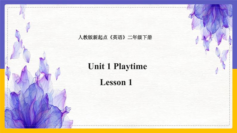 Unit 1 Playtime Lesson 1课件01