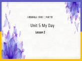 Unit 5 My Day Lesson 2 课件