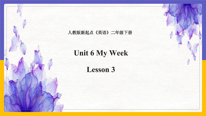 Unit 6 My Week Lesson 3 课件01